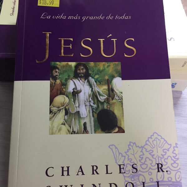 La vida mas grande de todas JESÚS Charles Swindoll