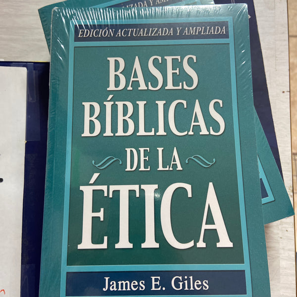 Bases biblicas de la etica James E Giles