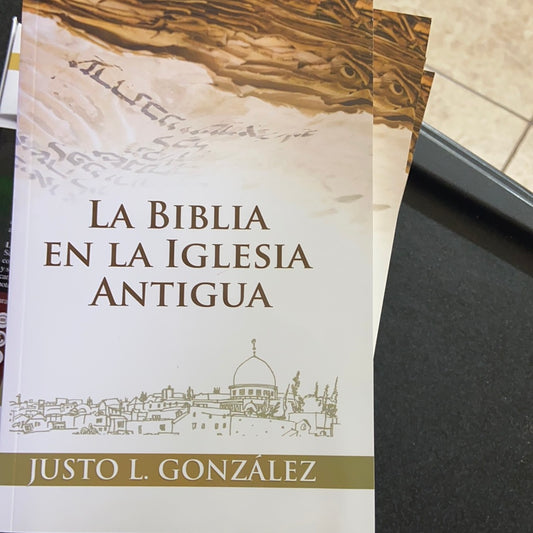 La Biblia en la iglesia antigua Justo L. Gonzalez — disponible en La Librería del Evangelio