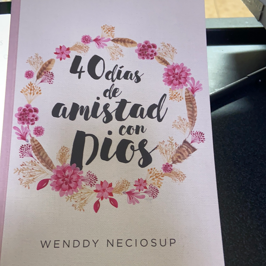 40 Dias de amistad con Dios Wenddy Neciosup — disponible en La Librería del Evangelio
