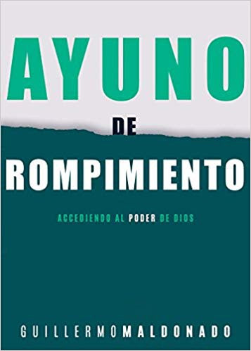 Ayuno de Rompimiento, Guillermo Maldonado — disponible en La Librería del Evangelio
