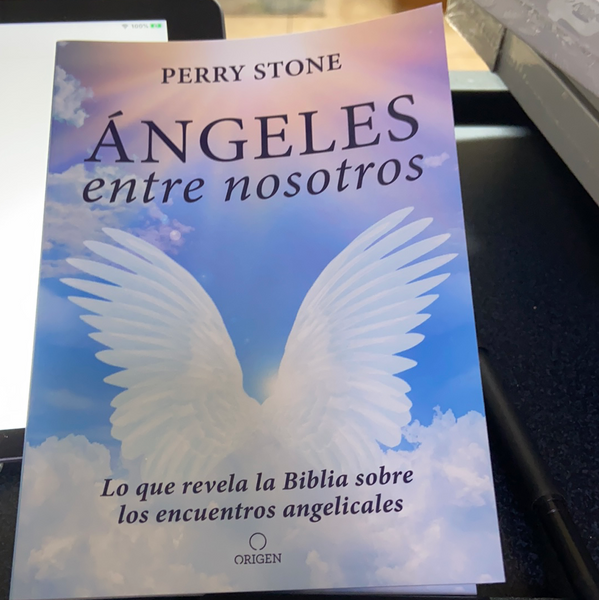 Ángeles entre nosotros lo que revela la biblia sobre los encuentros angelicales Perry Stone