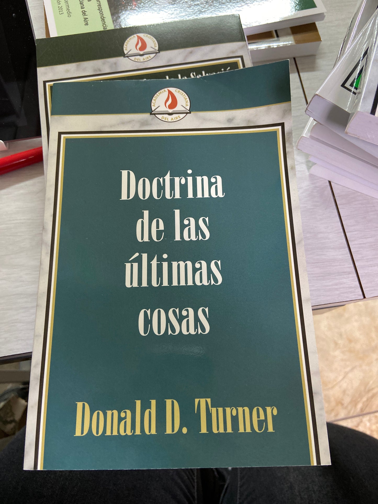 Doctrina de las ultimas cosas Donald D Turner