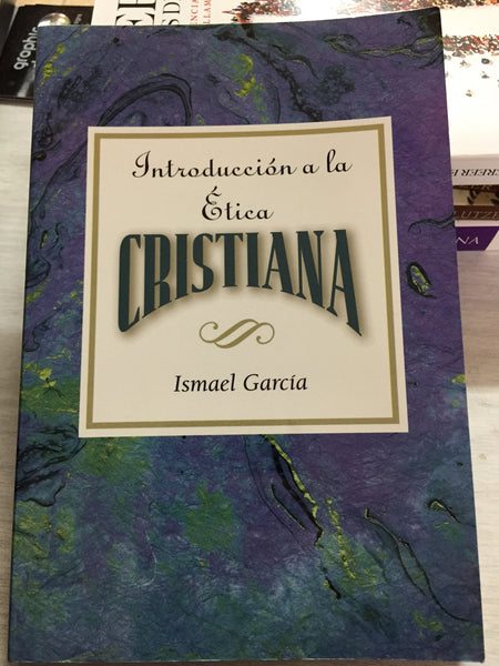 Introducción a la ética Cristiana Ismael García