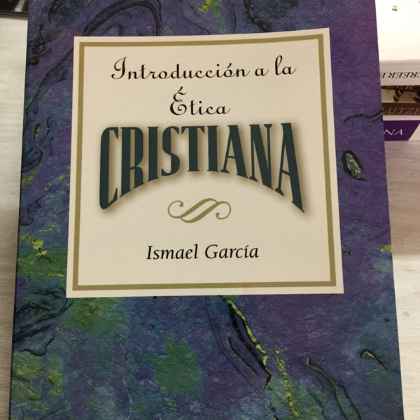 Introducción a la ética Cristiana Ismael García