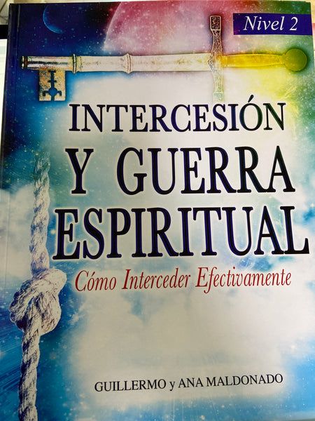 Intercesión y guerra Espiritual como interceder efectivamente Guillermo y Ana Maldonado NIVEL 2