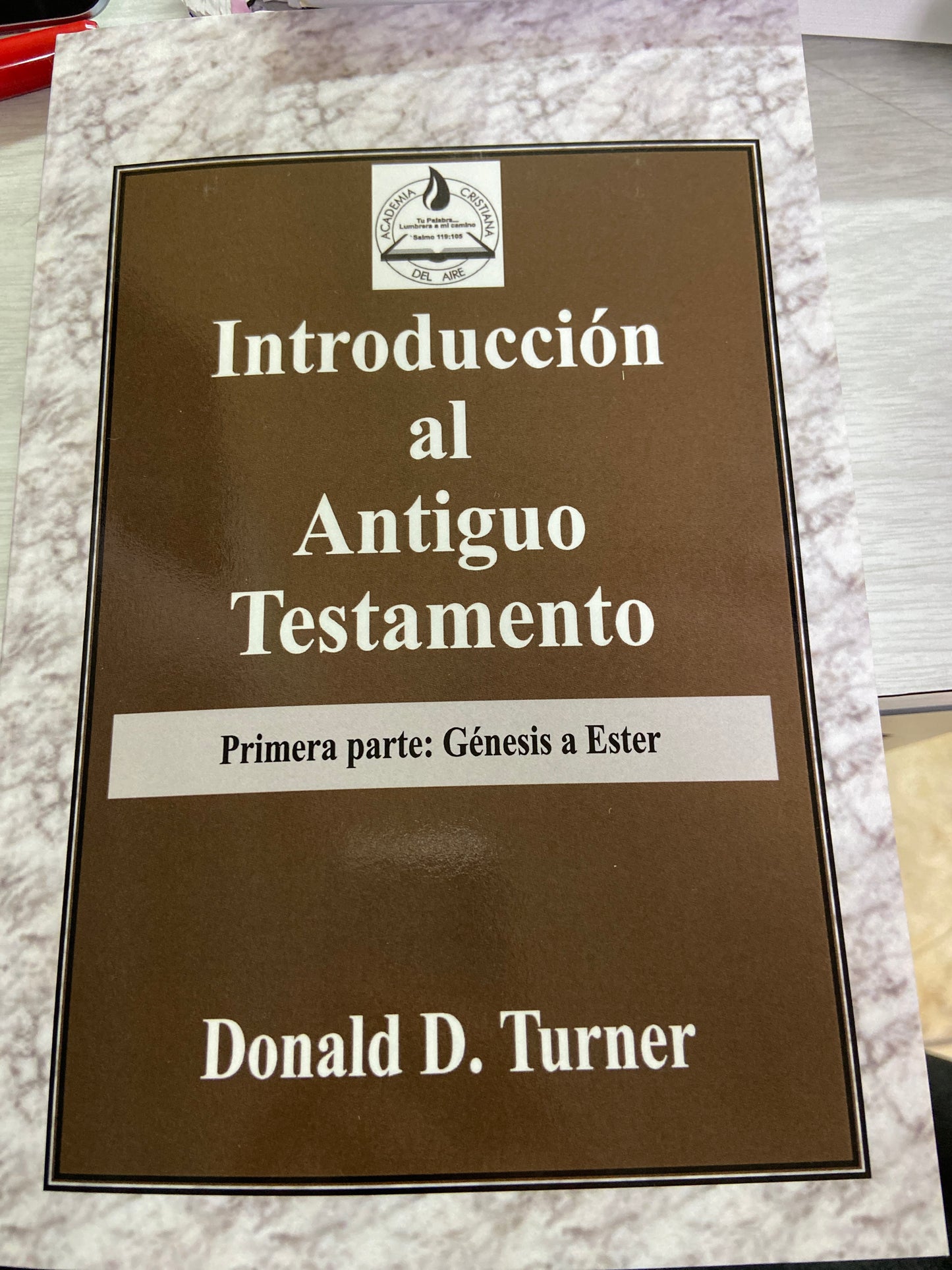 Introduccion al antiguo testamento primera parte Genesis a Ester Donald D Turner