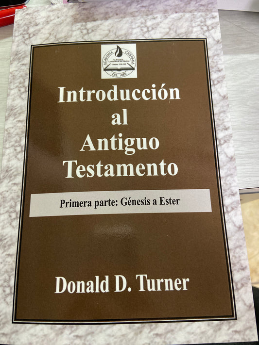 Introduccion al antiguo testamento primera parte Genesis a Ester Donald D Turner