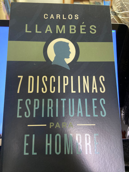 7 Disciplinas Espirituales para el hombre Carlos Llambes
