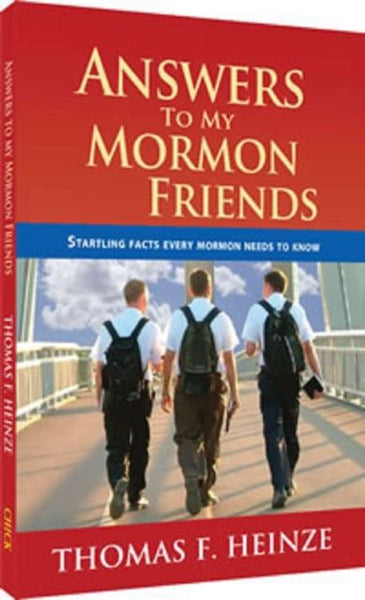 Answers to my Mormon friendsThomas F Heinze